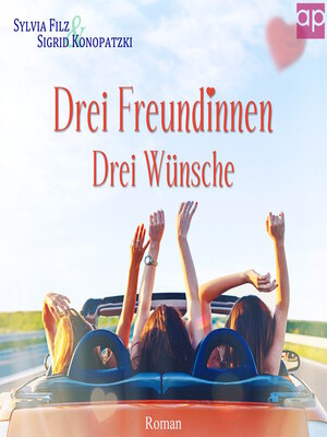 cover image of Drei Freundinnen – Drei Wünsche